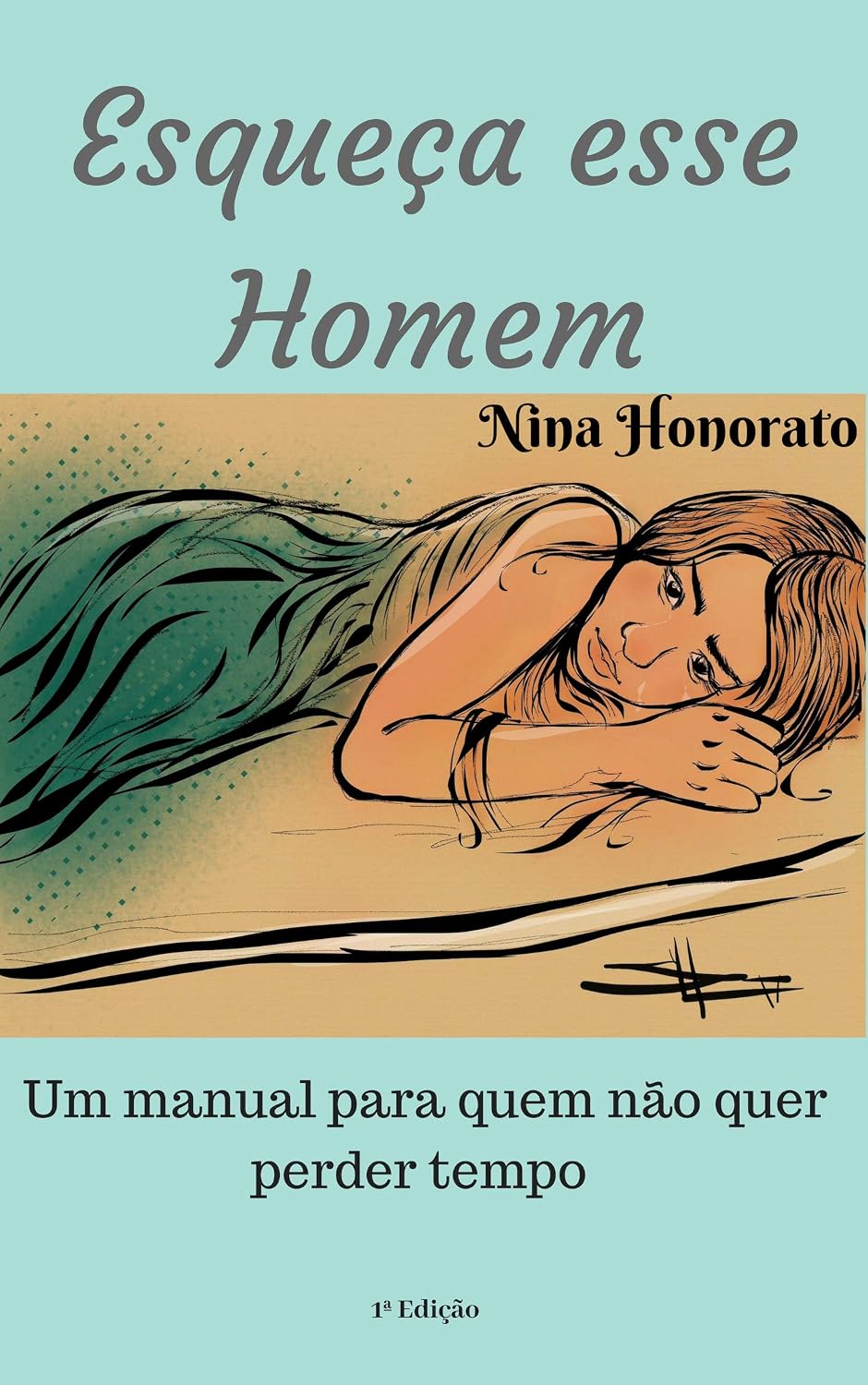 Esqueça esse homem: Um manual para quem não quer mais perder tempo pensando nele baixar livro de graça