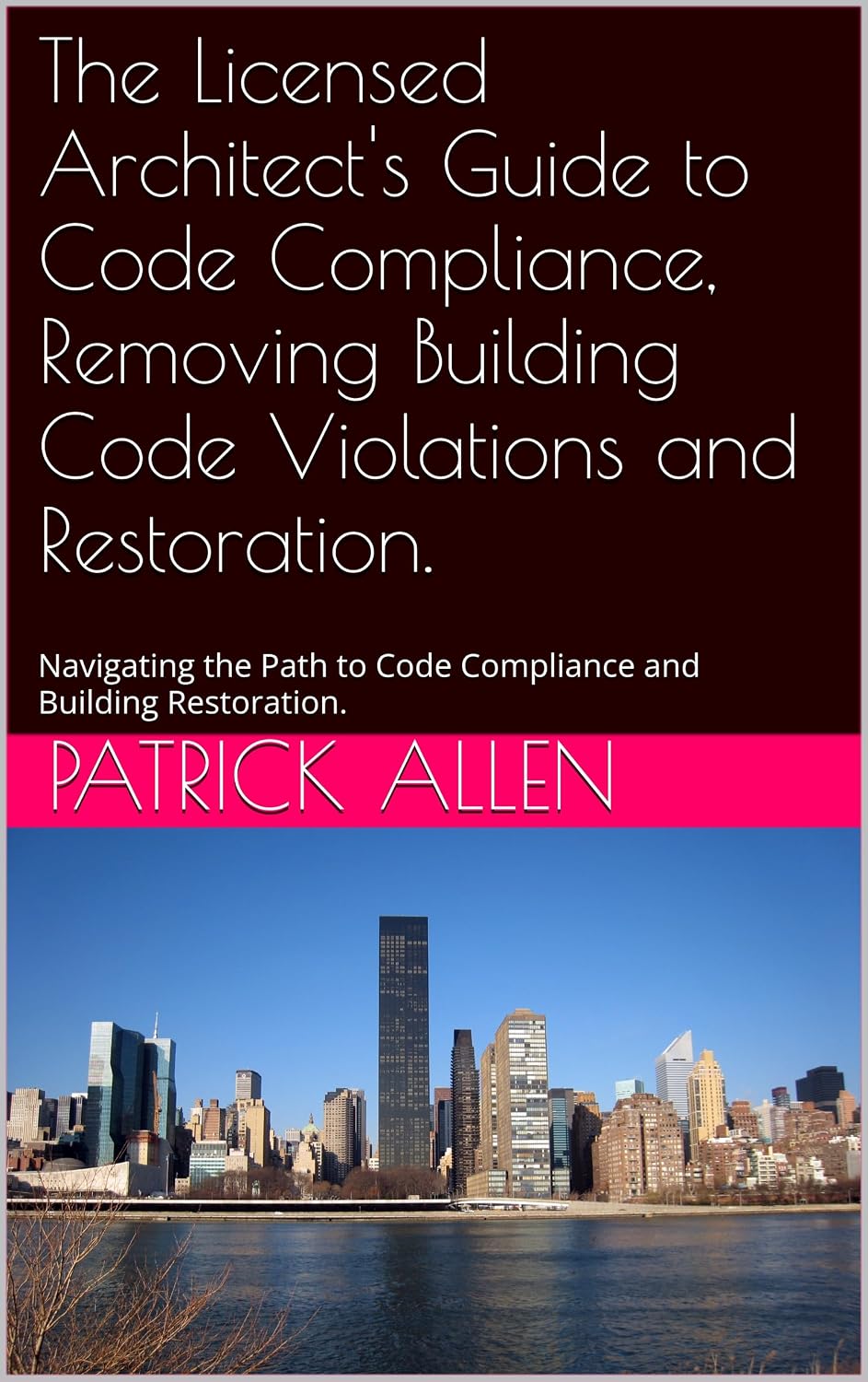 ler totalmente The Licensed Architect's Guide to Code Compliance, Removing Building Code Violations and Restoration.: Navigating the Path to Code Compliance and Building Restoration. (English Edition)