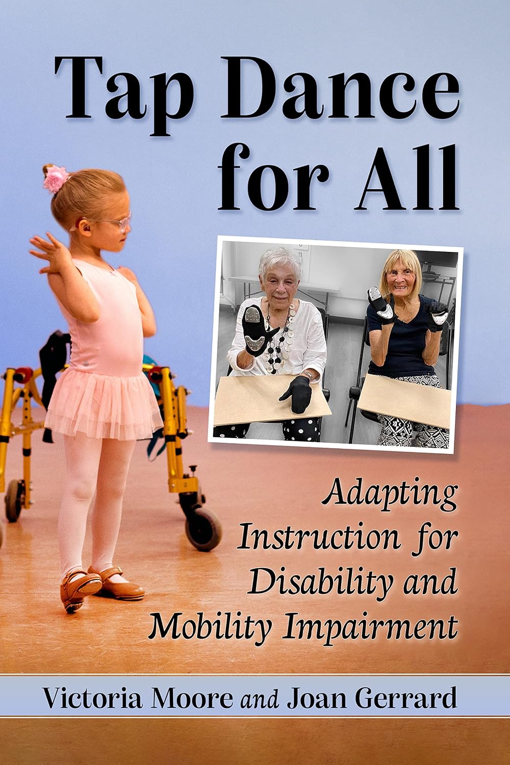 Tap Dance for All: Adapting Instruction for Disability and Mobility Impairment (English Edition) baixar o livro de graça