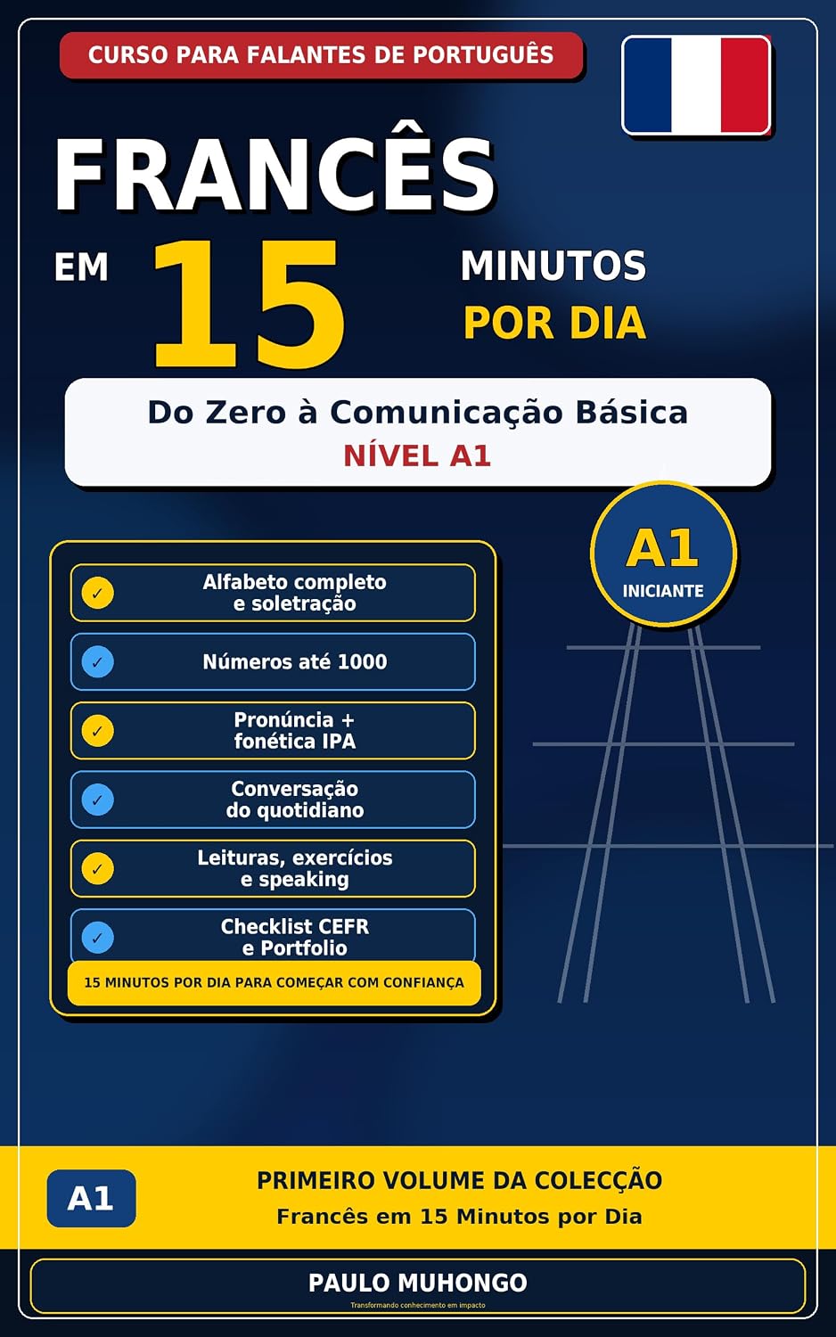 FRANCÊS EM 15 MINUTOS POR DIA - A1 (FRANCÊS EM 15 MINUTOS POR DIA - DO ZERO À FLUÊNCIA TOTAL (A1 -C2)) baixar o livro de graça