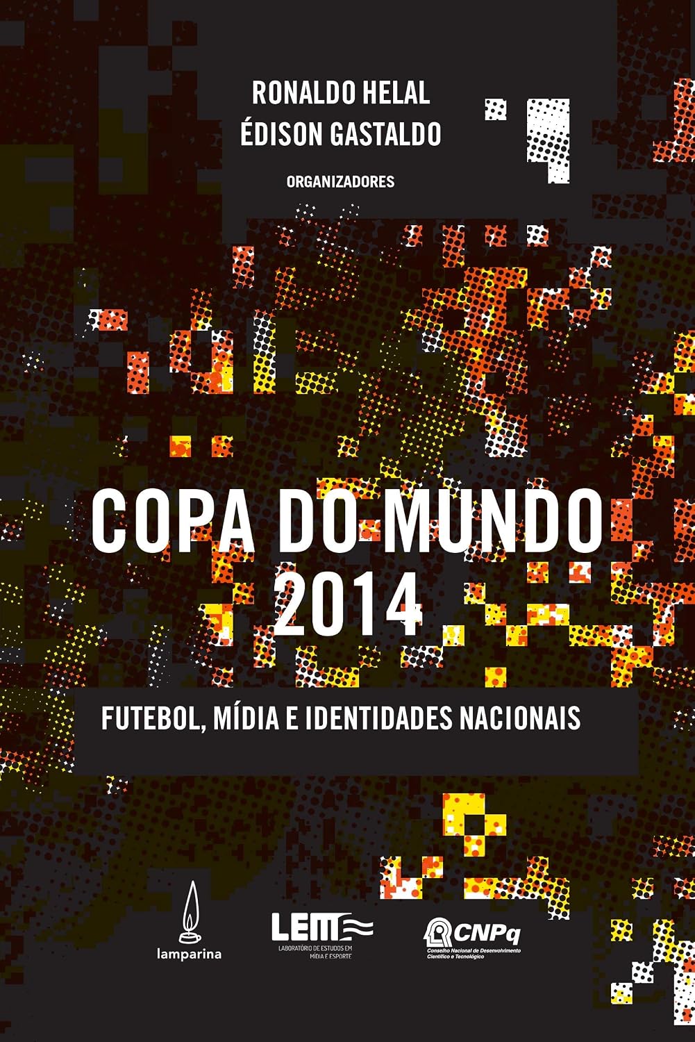Copa do mundo 2014: Futebol, mídia e identidades nacionais baixar livro de graça