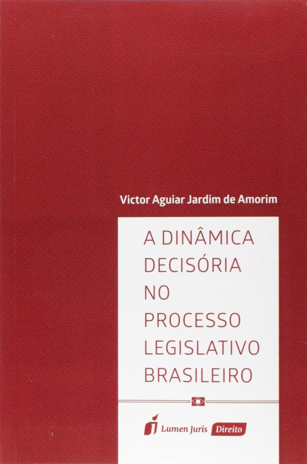 A Dinâmica Decisória no Processo Legislativo Brasileiro. 2018 baixar o livro de graça