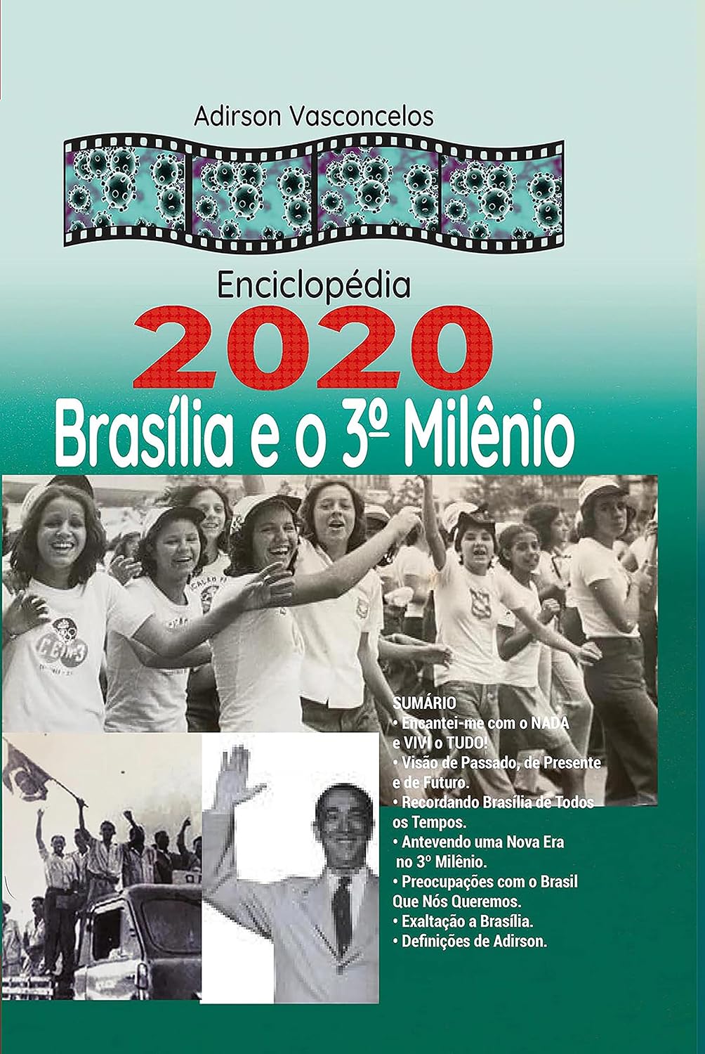 Enciclopédia 2020 Brasília e o seu 3° Milênio.: Dois séculos de história de Brasília em uma enciclopédia de 718 páginas baixar o livro de graça