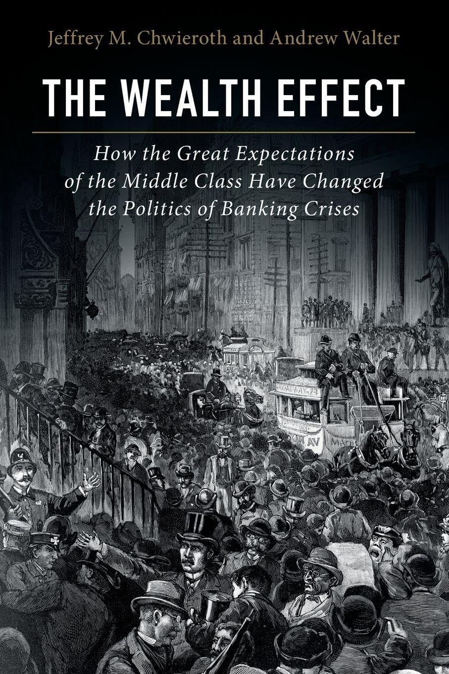 ler totalmente The Wealth Effect: How the Great Expectations of the Middle Class Have Changed the Politics of Banking Crises