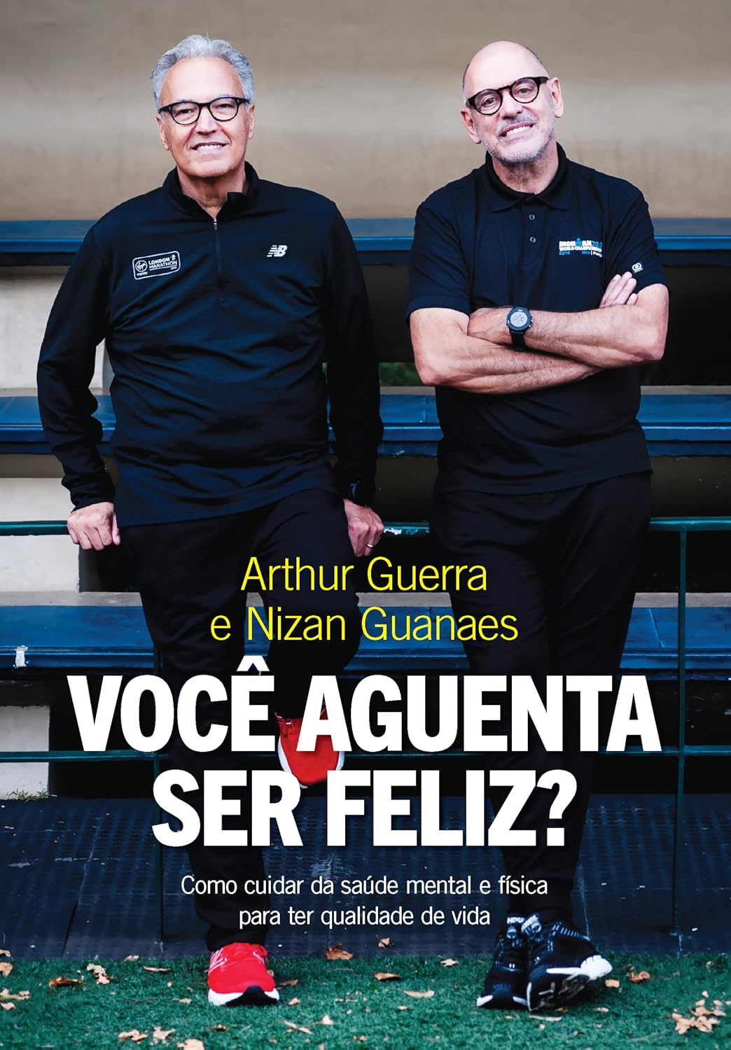 Você aguenta ser feliz?: Como cuidar da saúde mental e física para ter qualidade de vida baixar livro de graça