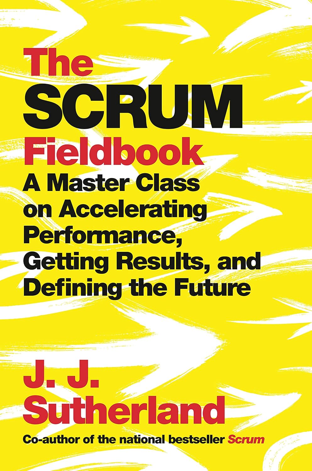capítulo por capítulo baixar The Scrum Fieldbook: A Master Class on Accelerating Performance, Getting Results, and Defining the Future (English Edition)