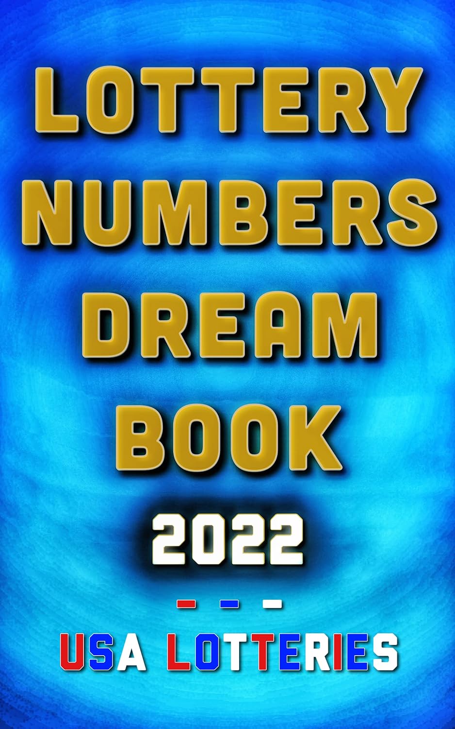 2022 Lottery Numbers Dream Book (USA): More than 10,000 Dream Words and Lottery Numbers (US Mega Millions and Powerball) (English Edition) baixar livro de graça