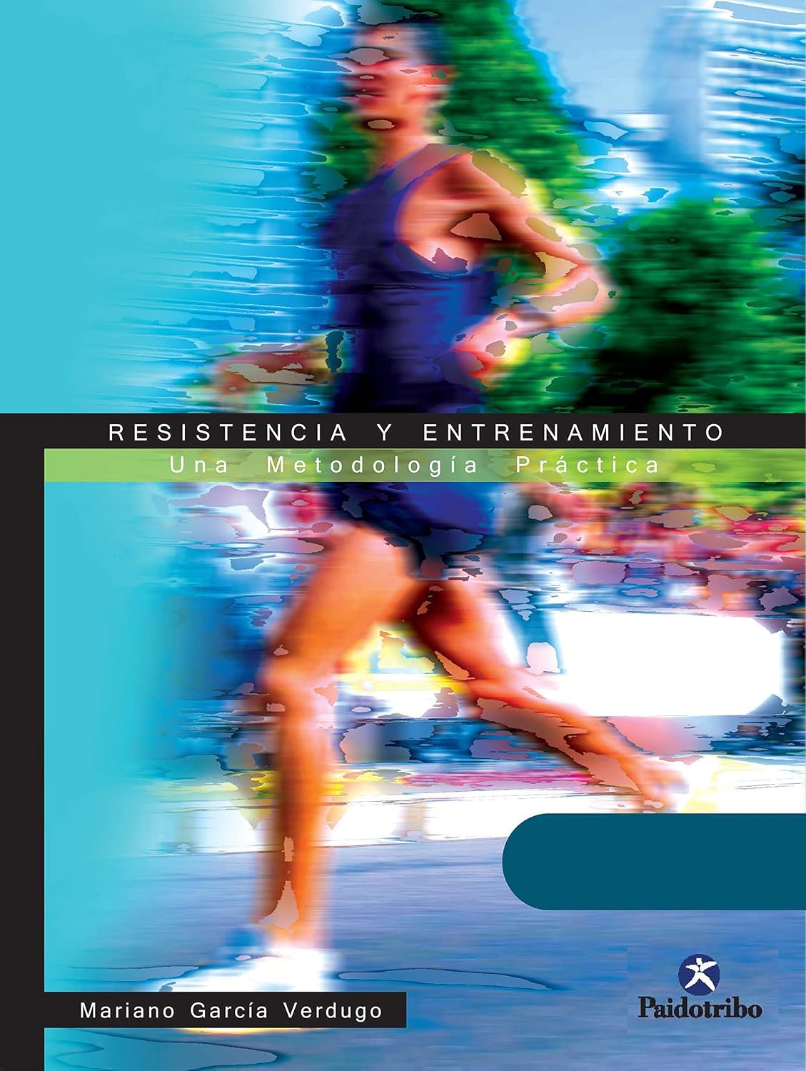 Resistencia y entrenamiento: Una metodología práctica (Entrenamiento Deportivo) (Spanish Edition) baixar o livro de graça