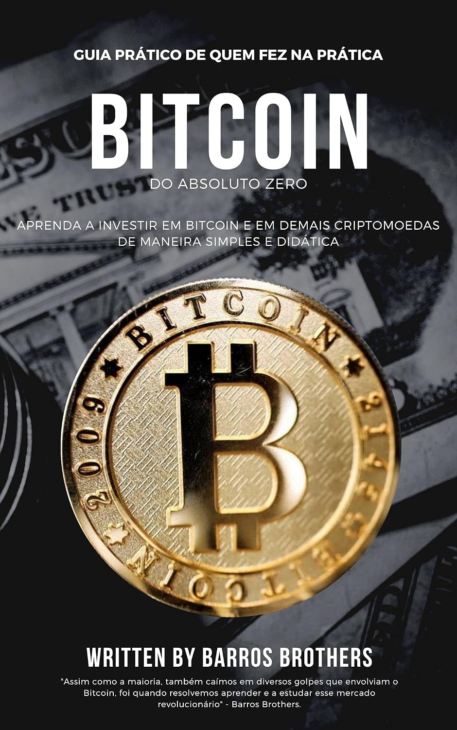 ler totalmente Bitcoin, do absoluto zero!: Guia prático de quem fez na prática.
