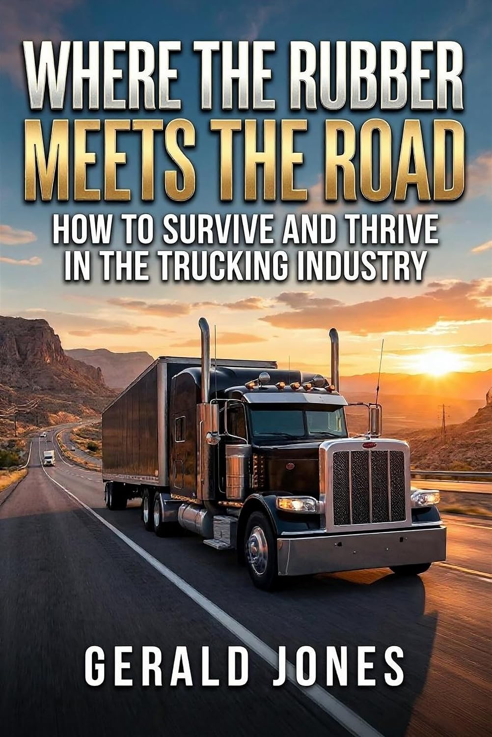 ler totalmente Where the Rubber Meets the Road: How to Survive and Thrive in the Trucking Industry (English Edition)