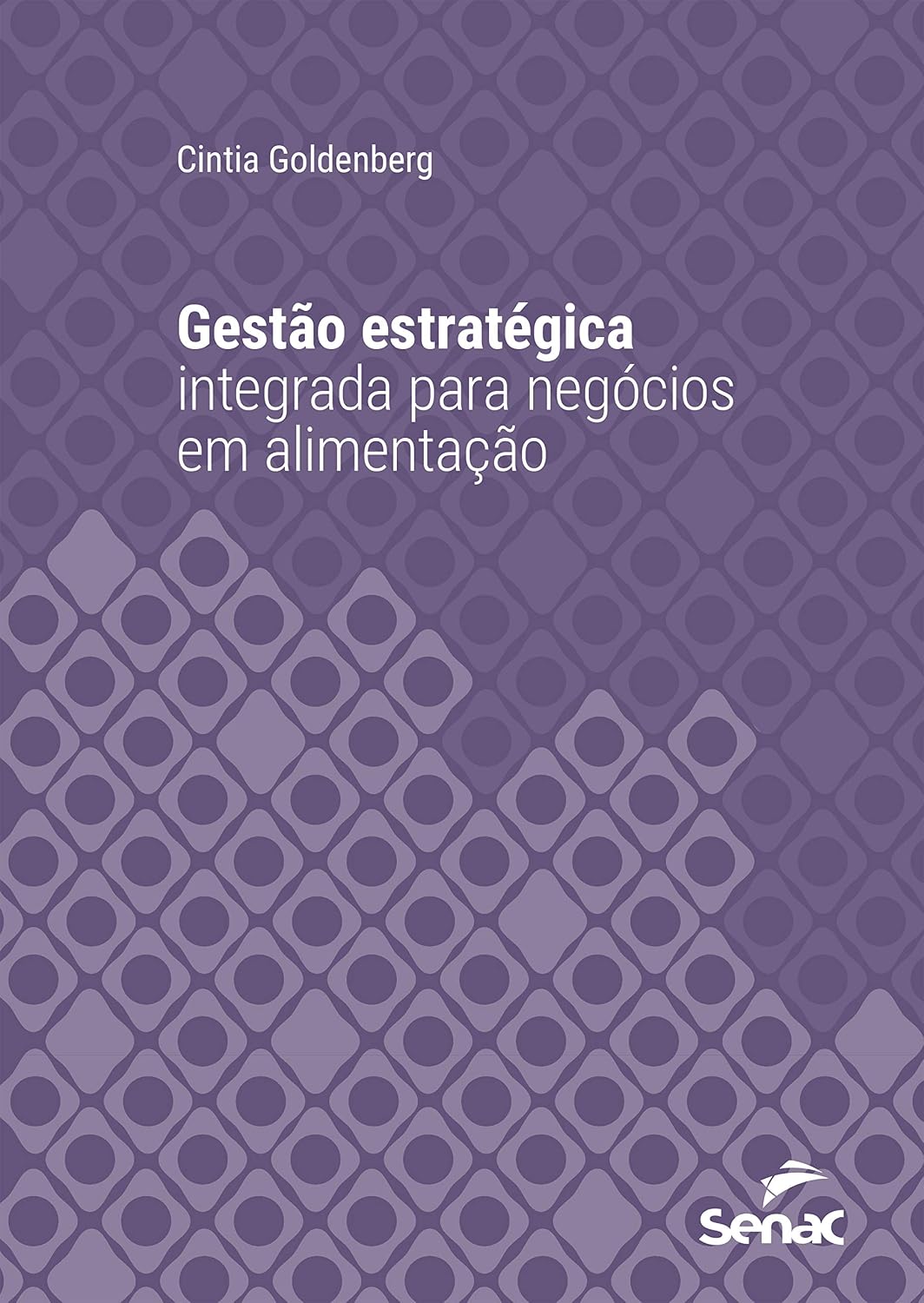 Gestão estratégica integrada para negócios em alimentação (Série Universitária) baixar livro de graça