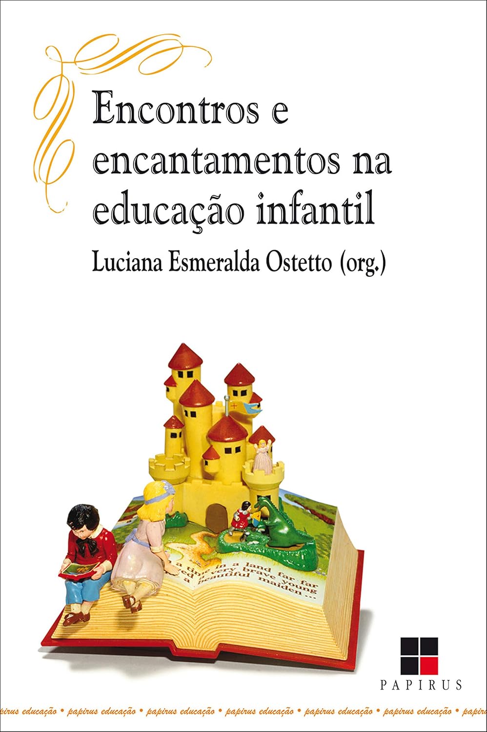 Encontros e encantamentos na educação infantil (Papirus educação)