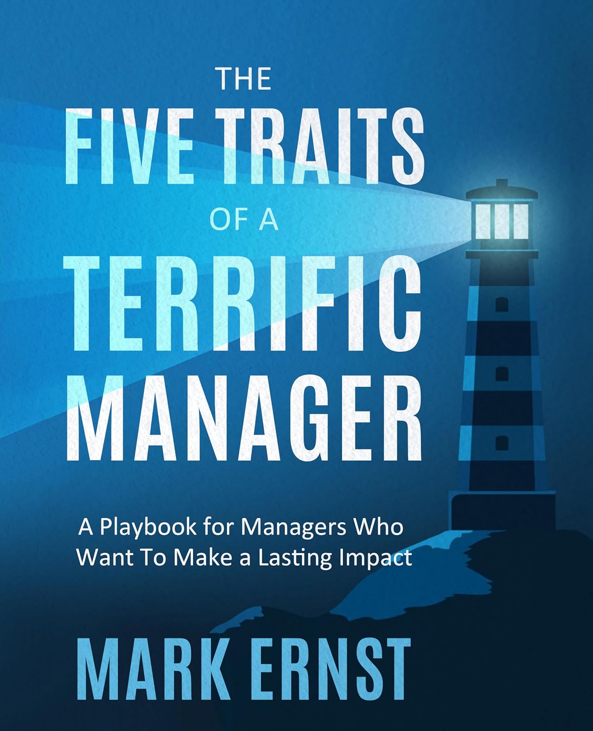 capítulo por capítulo baixar The Five Traits of A Terrific Manager: A Playbook for Managers Who Want to Make a Lasting Impact (English Edition)