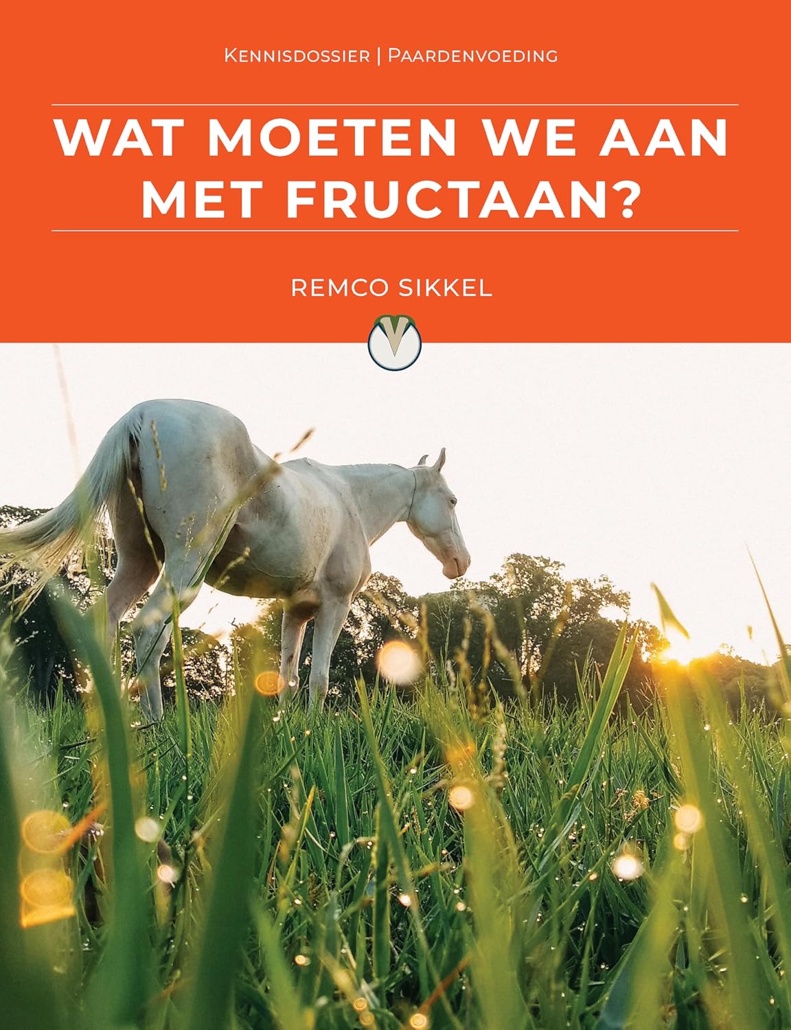 Wat moeten we aan met fructaan?: Kennisdossier | Paardenvoeding (Dutch Edition) baixar o livro de graça