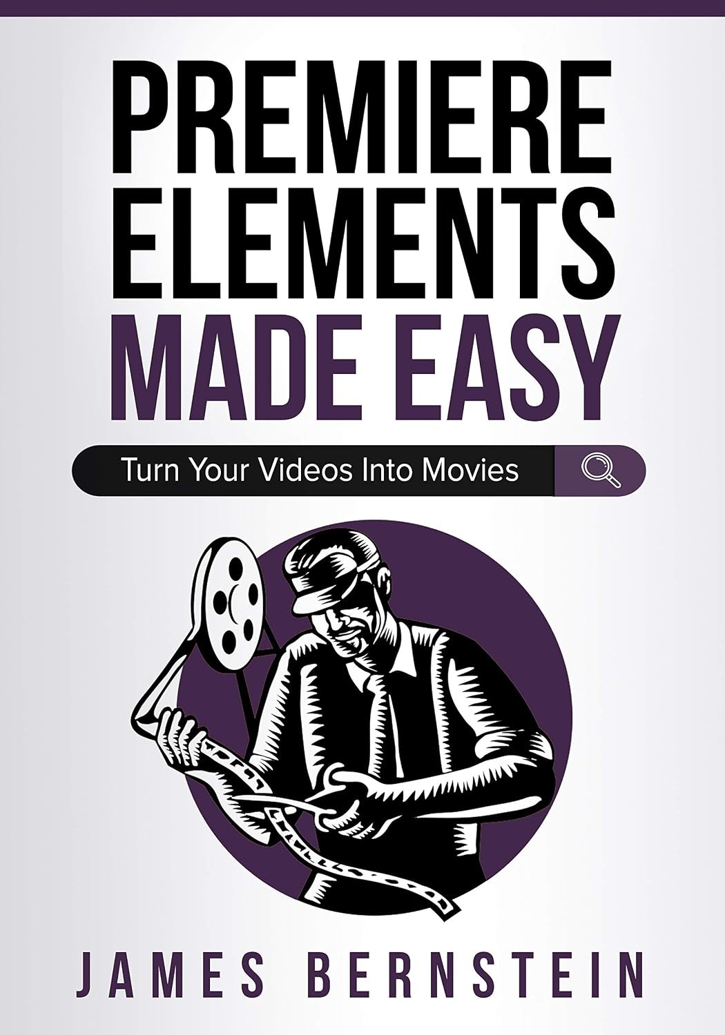 ler totalmente Premiere Elements Made Easy: Turn Your Videos Into Movies (Digital Design Made Easy Book 3) (English Edition)