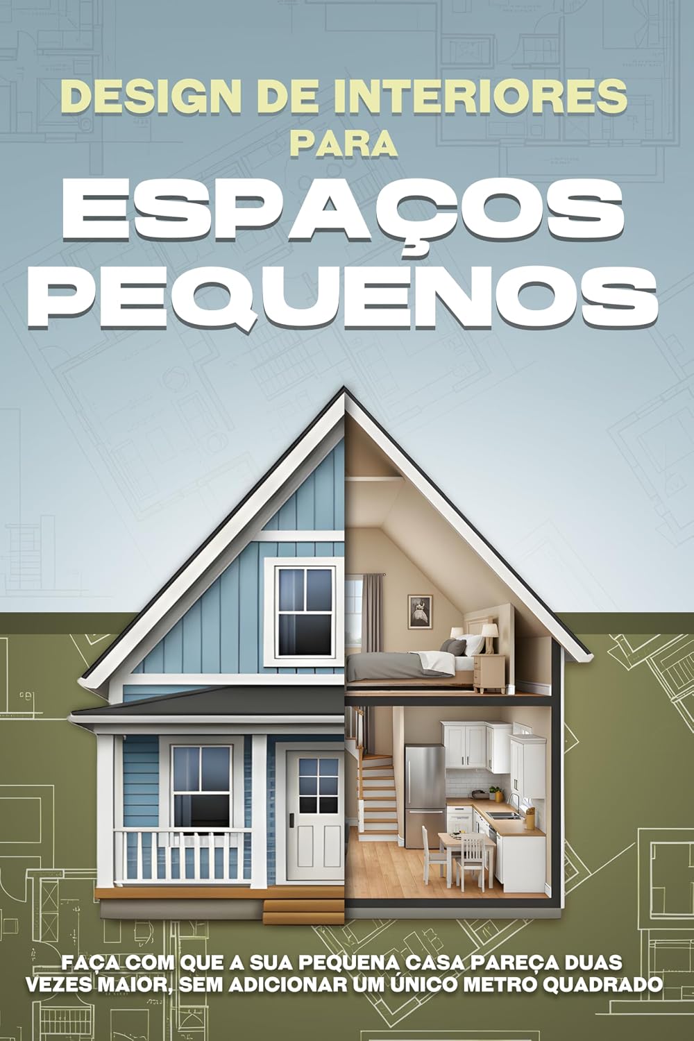 capítulo por capítulo baixar Design de interiores para espaços pequenos: Faça com que a sua pequena casa pareça duas vezes maior, sem adicionar um único metro quadrado