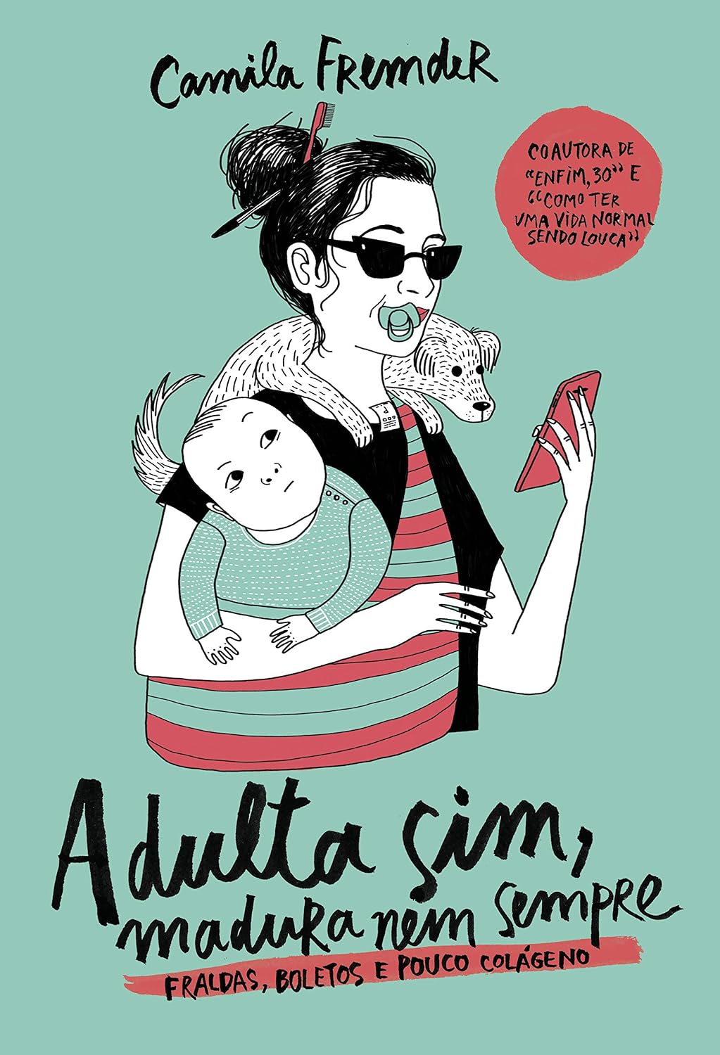 Adulta sim, madura nem sempre: Fraldas, boletos e pouco colágeno baixar o livro de graça
