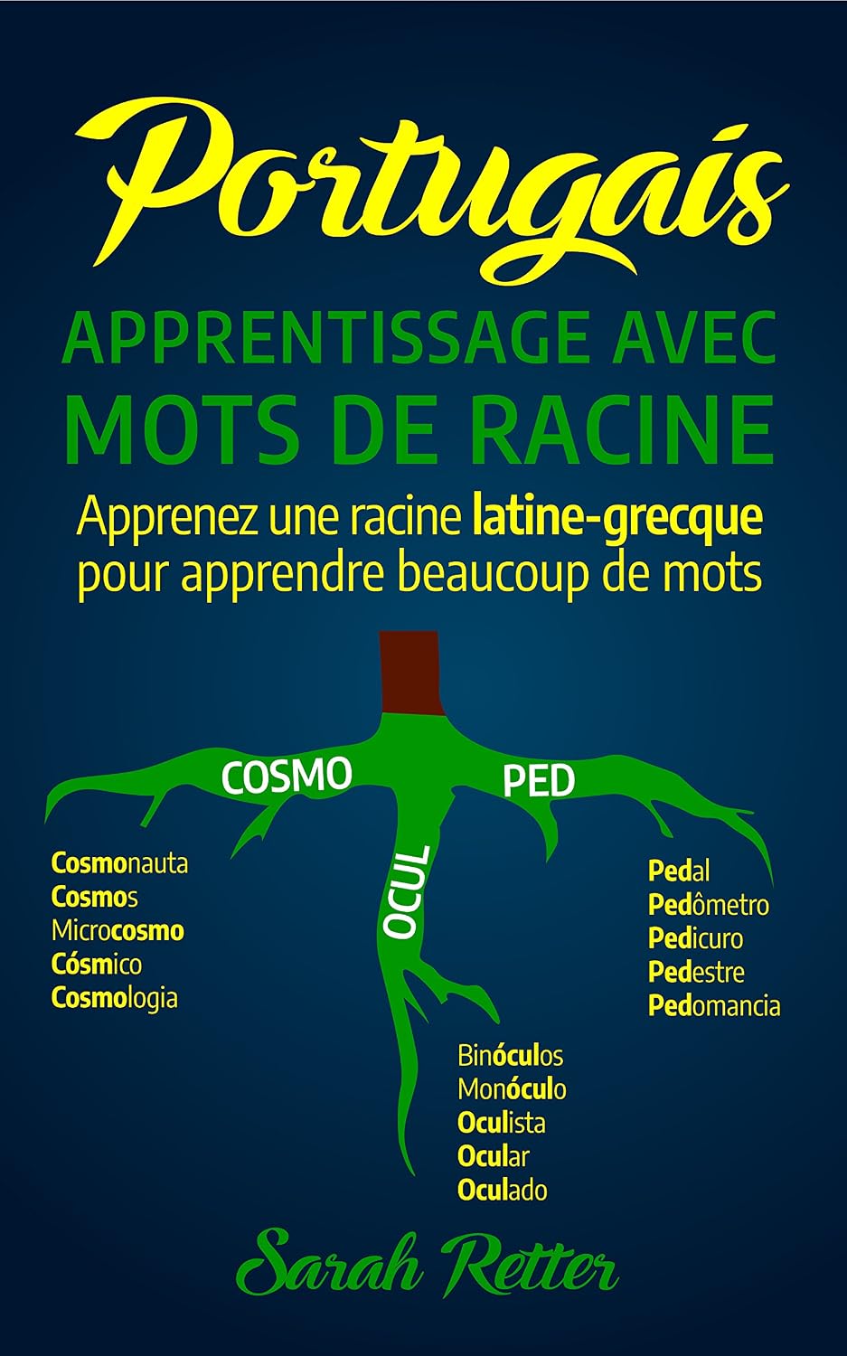 capítulo por capítulo baixar PORTUGAIS: APPRENTISSAGE AVEC MOTS DE RACINE: Apprenez une racine latine-grecque pour apprendre beaucoup de mots. Boostez votre vocabulaire portugais avec des racines latines et grecques!
