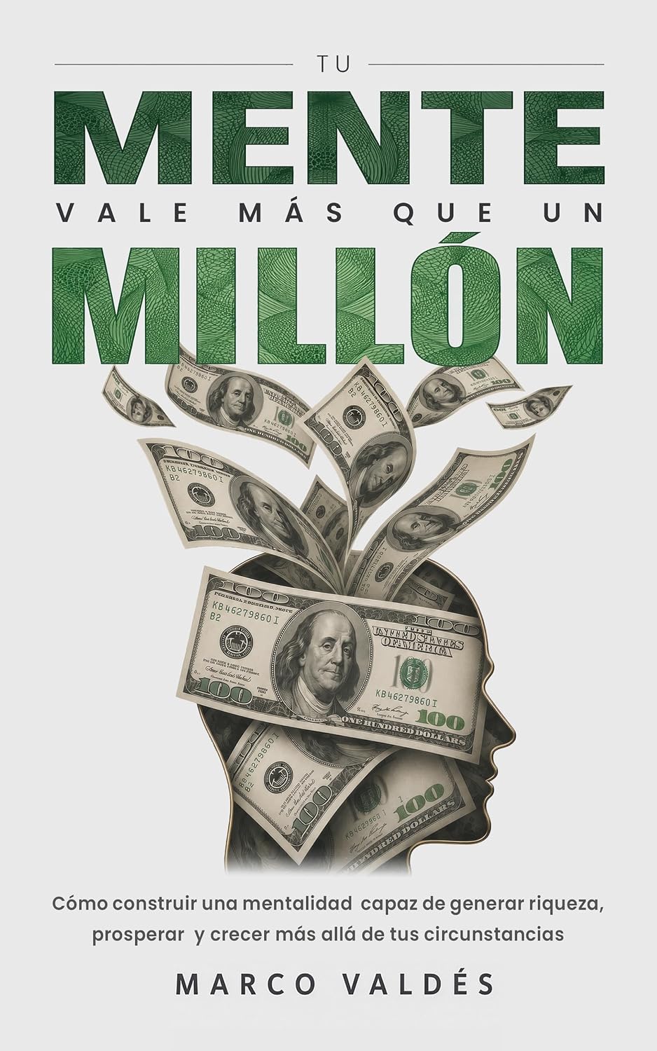 Tu mente vale más que un millón: Cómo construir una mentalidad capaz de generar riqueza, prosperar y crecer más allá de tus circunstancias (Spanish Edition) baixar o livro de graça