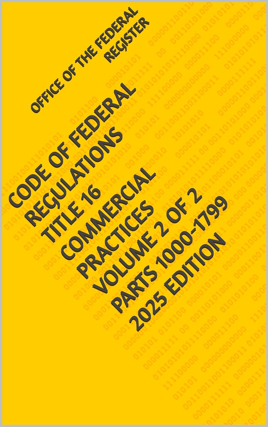 ler totalmente CODE OF FEDERAL REGULATIONS TITLE 16 COMMERCIAL PRACTICES VOLUME 2 OF 2 PARTS 1000-1799 2025 EDITION (English Edition)