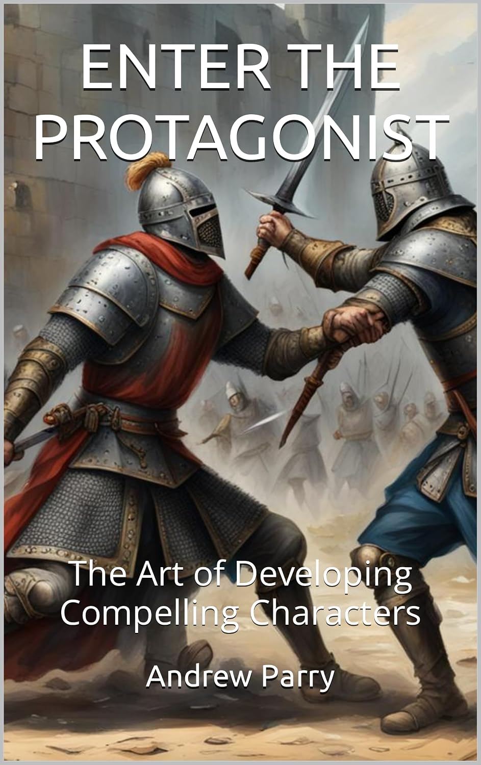 ENTER THE PROTAGONIST: The Art of Developing Compelling Characters (English Edition) baixar o livro de graça