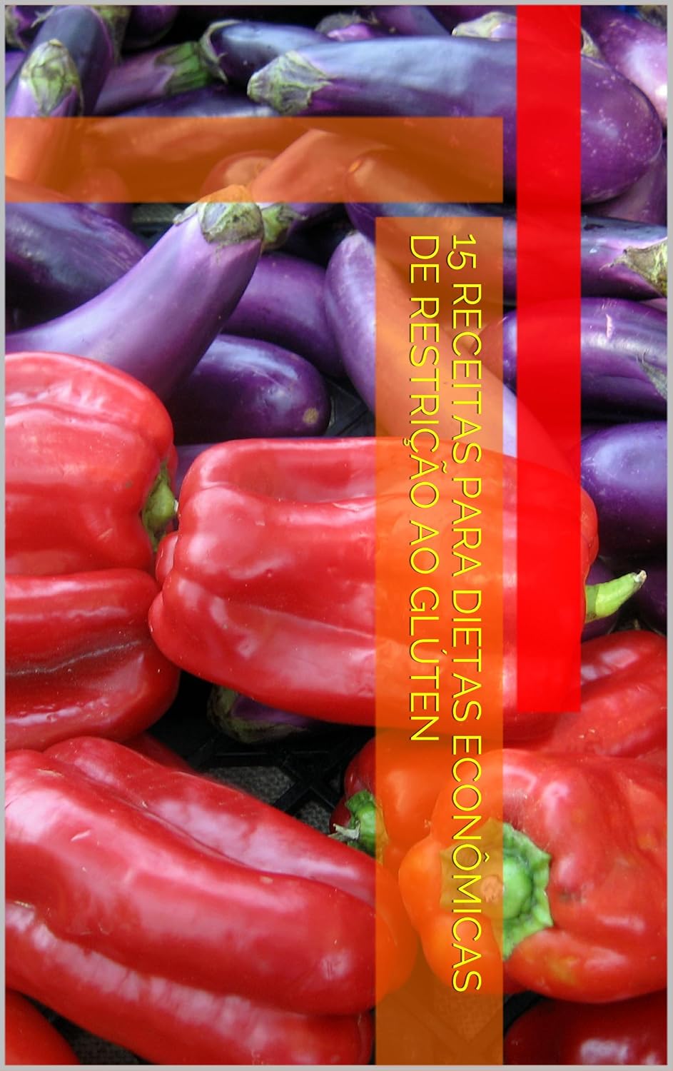 15 Receitas para Dietas Econômicas de Restrição ao Glúten (Receitas para Quem Está na Pendura Livro 1) baixar livro de graça