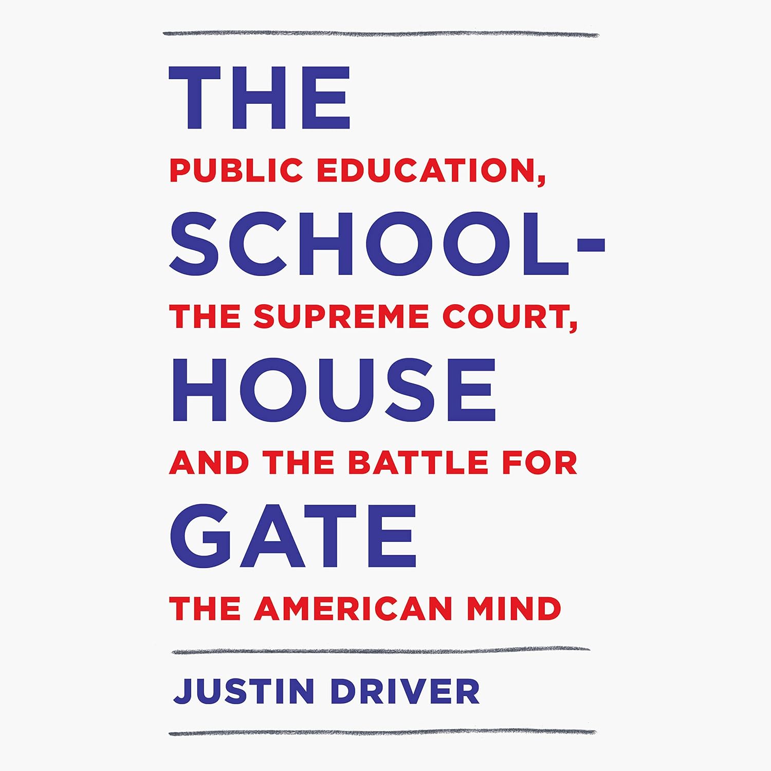 The Schoolhouse Gate: Public Education, the Supreme Court, and the Battle for the American Mind baixar o livro de graça
