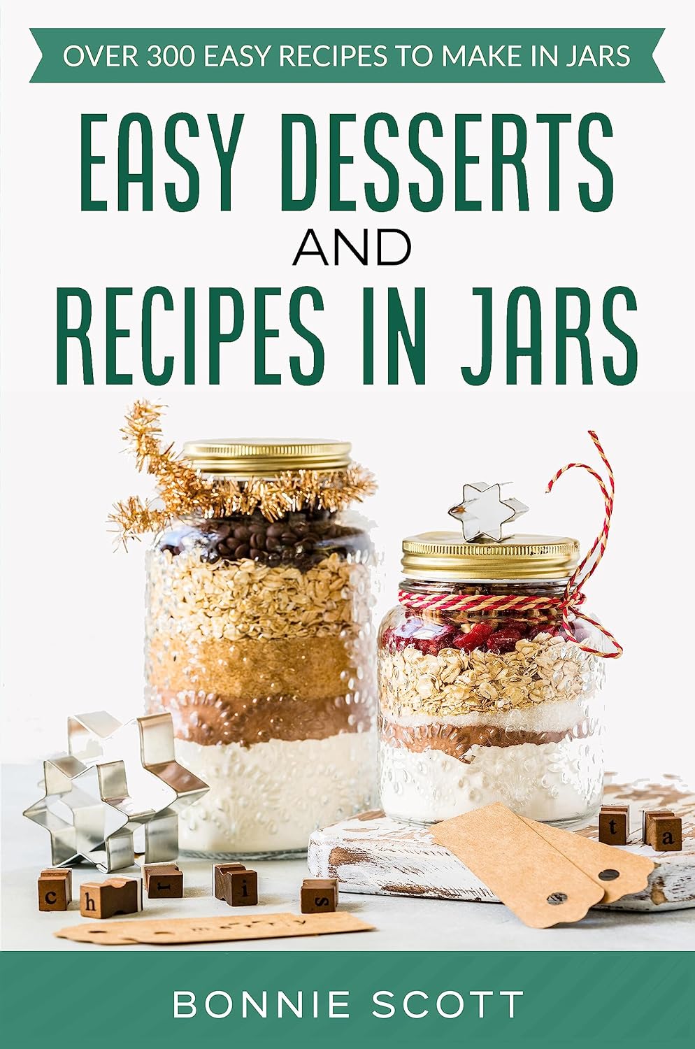 Easy Desserts and Recipes in Jars - 3 Cookbook Set: Over 300 Easy Recipes to Make in Jars (English Edition) baixar livro de graça