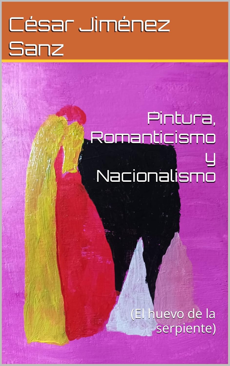 ler totalmente Pintura, Romanticismo y Nacionalismo: (El huevo de la serpiente) (Spanish Edition)