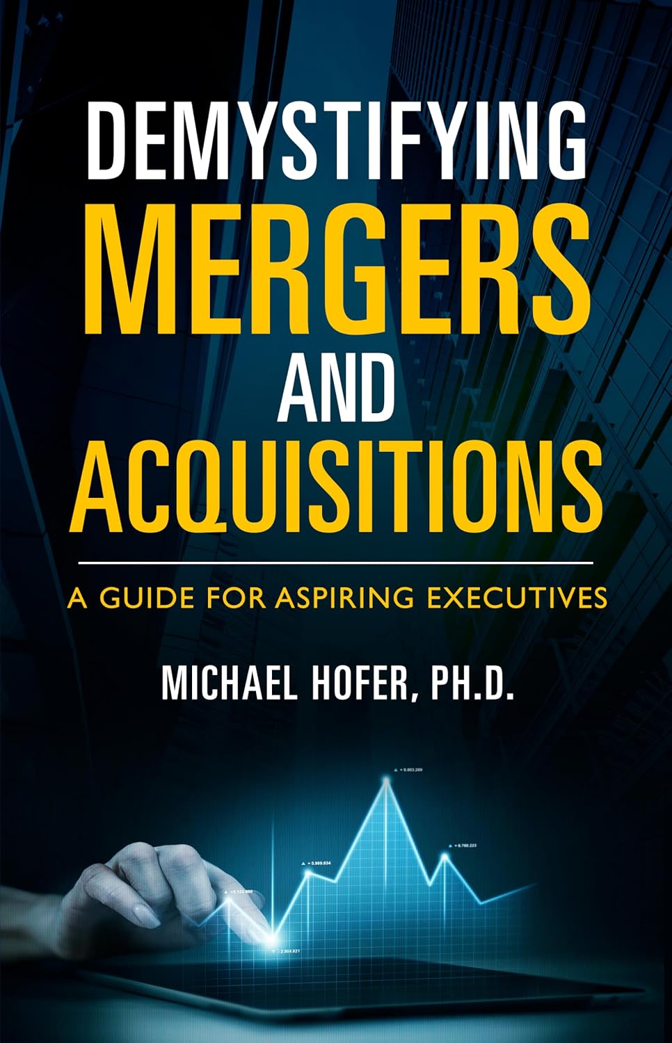 Demystifying Mergers and Acquisitions: A Guide for Aspiring Executives (English Edition) baixar livro de graça