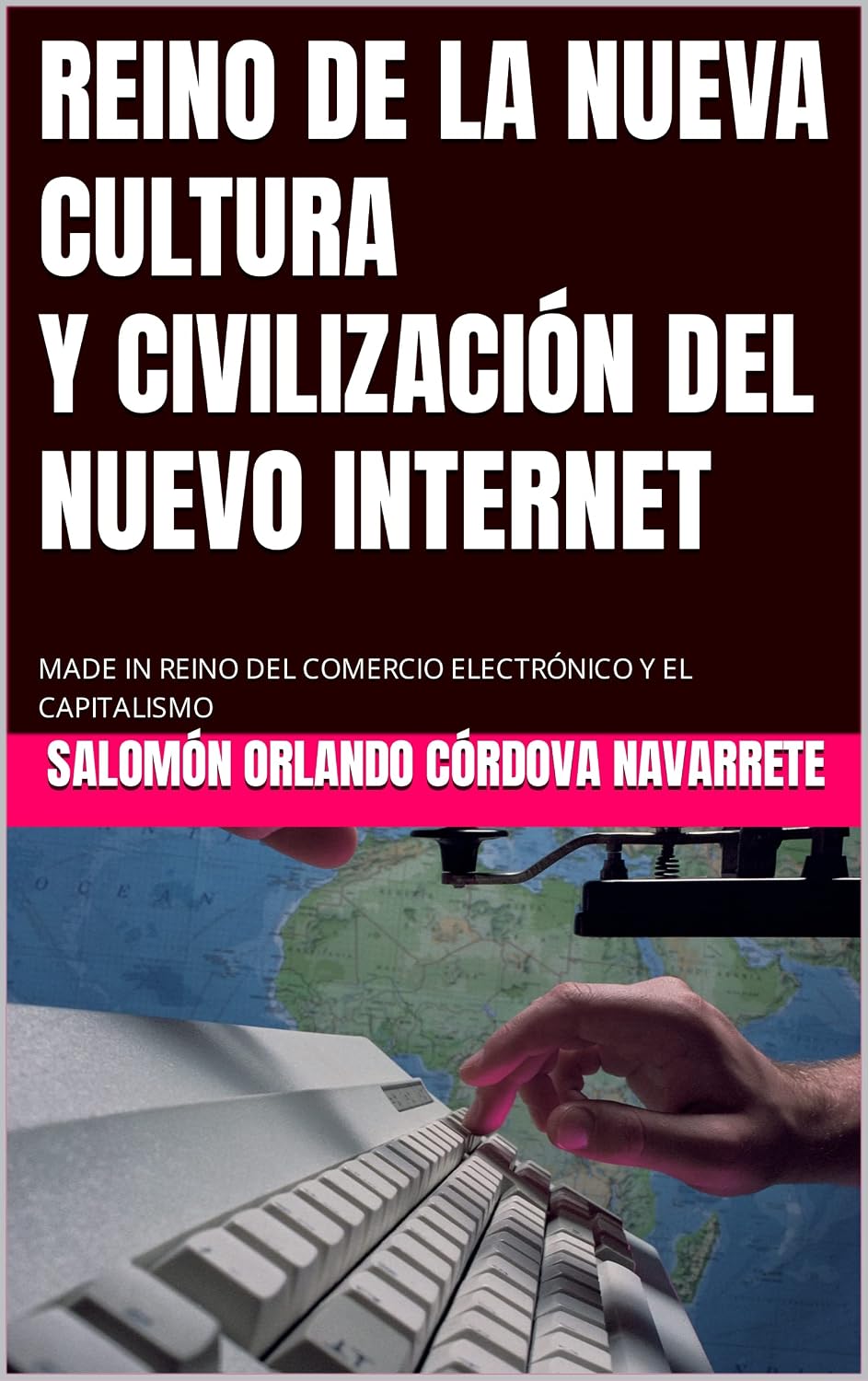 ler totalmente REINO DE NUEVA CULTURA DE LA CIVILIZACIÓN DEL NUEVO INTERNET: MADE IN REINO DEL COMERCIO ELECTRÓNICO Y EL CAPITALISMO (Spanish Edition)