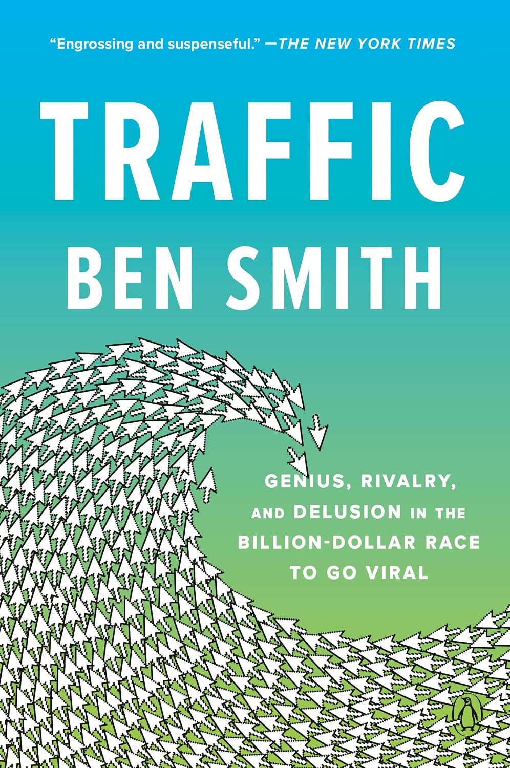 Traffic: Genius, Rivalry, and Delusion in the Billion-Dollar Race to Go Viral (English Edition) baixar o livro de graça