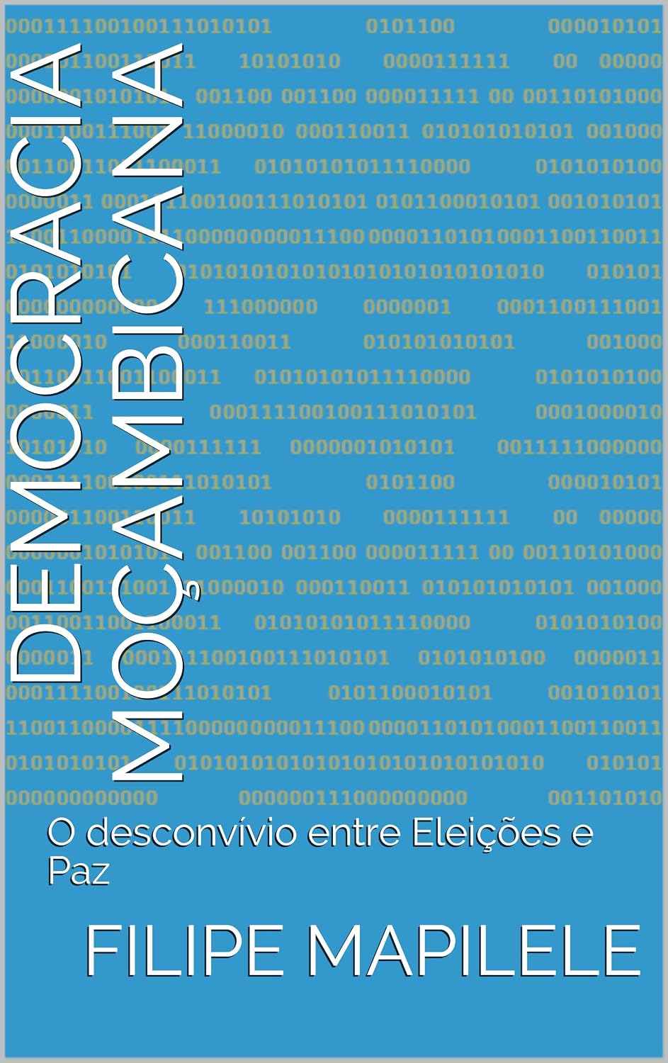 Democracia Moçambicana: O desconvívio entre Eleições e Paz baixar livro de graça