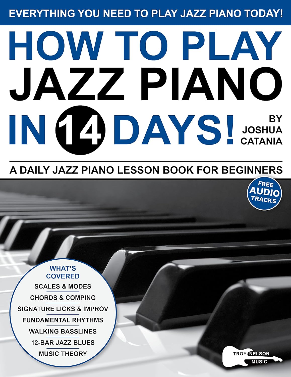 How to Play Jazz Piano in 14 Days: A Daily Jazz Piano Lesson Book for Beginners—Scales, Chords, Arpeggios + Free Audio! (Play Music in 14 Days) (English Edition) baixar o livro de graça