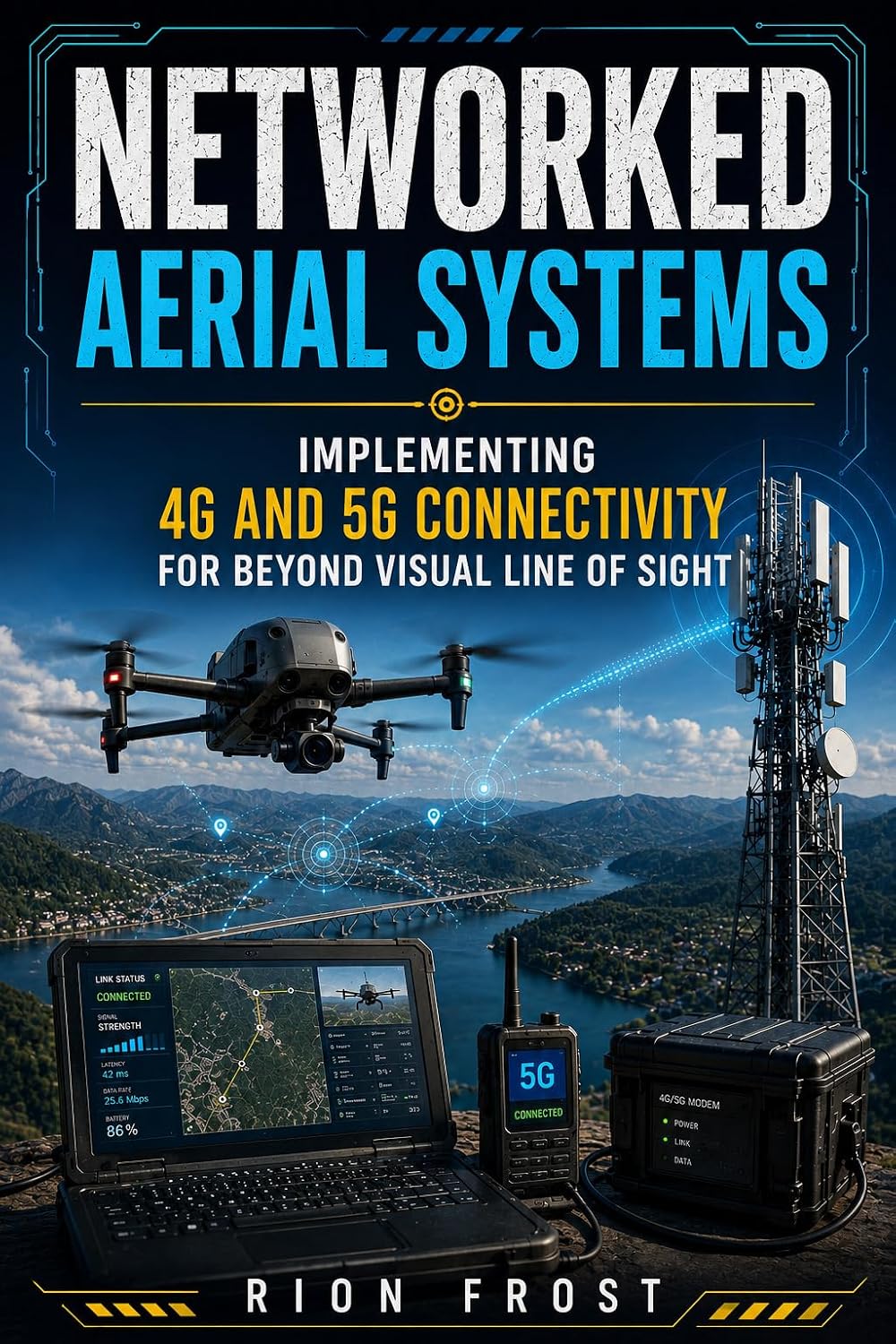 capítulo por capítulo baixar Networked Aerial Systems: Implementing 4G and 5G Connectivity for Beyond Visual Line of Sight (English Edition)