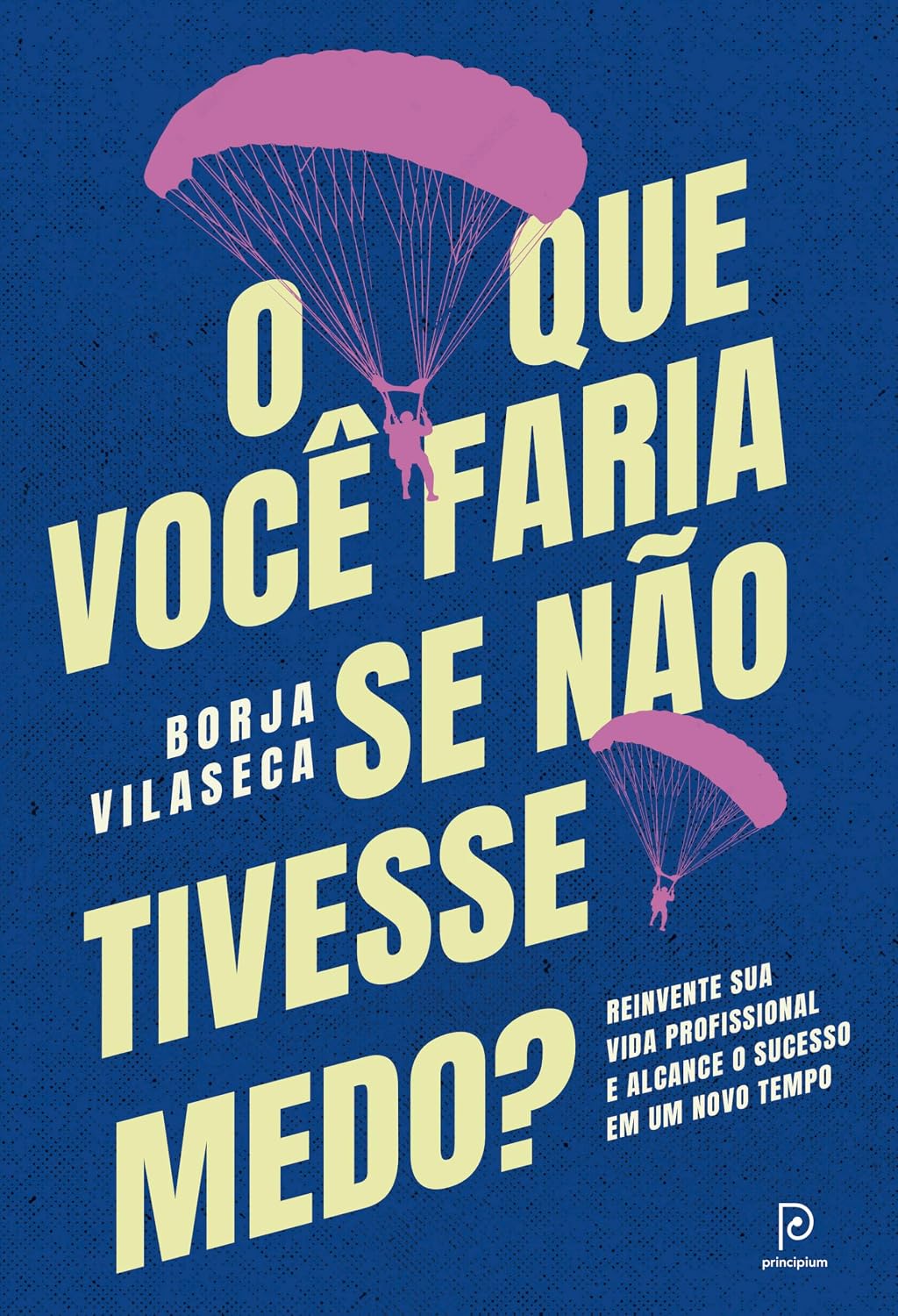 O que você faria se não tivesse medo?: Reinvente sua vida profissional e alcance o sucesso em um novo tempo baixar o livro de graça