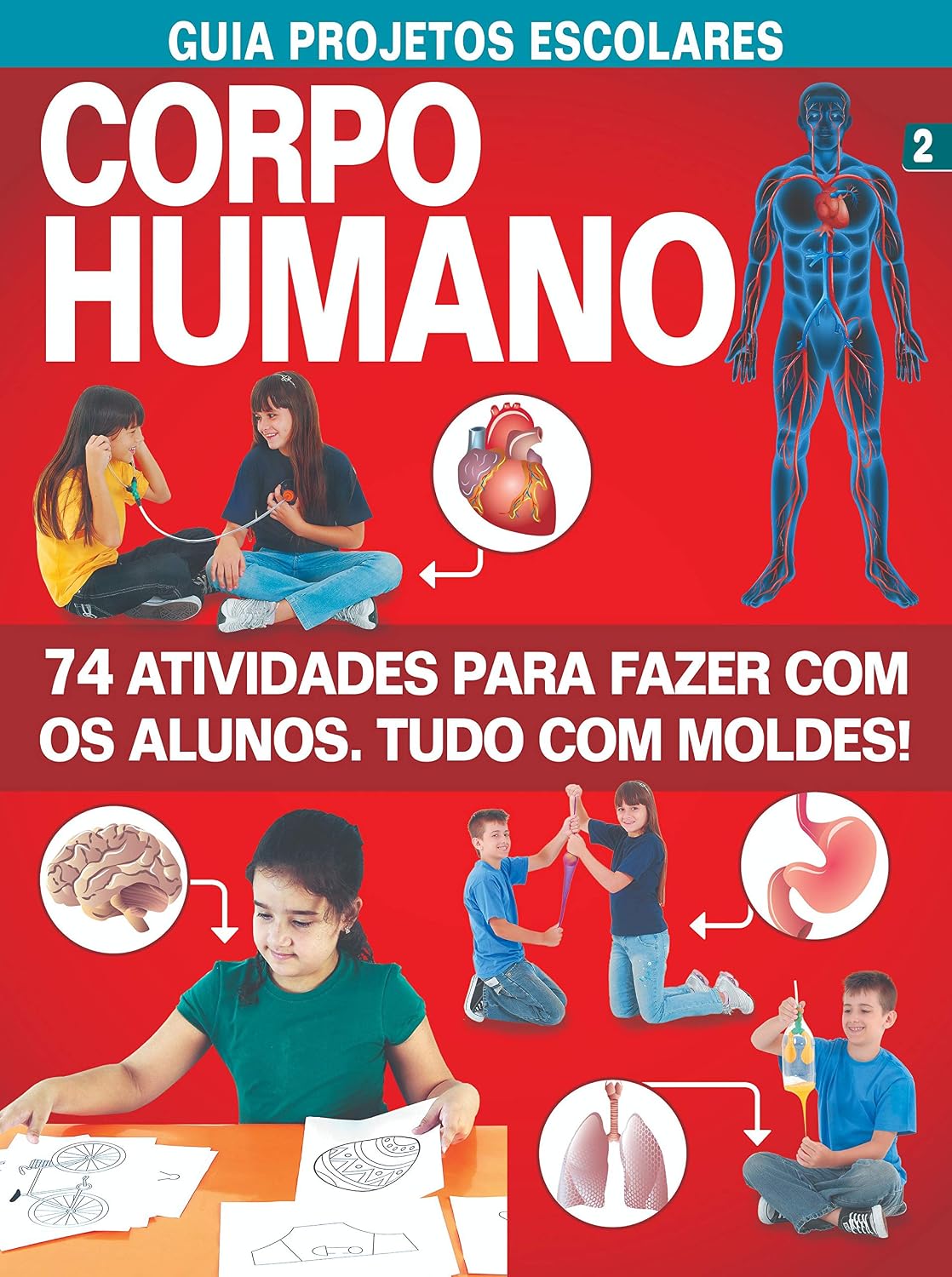 ler totalmente Guia projetos escolares - Corpo humano - Vol. 2: 74 atividades para fazer com os alunos - Tudo com moldes!