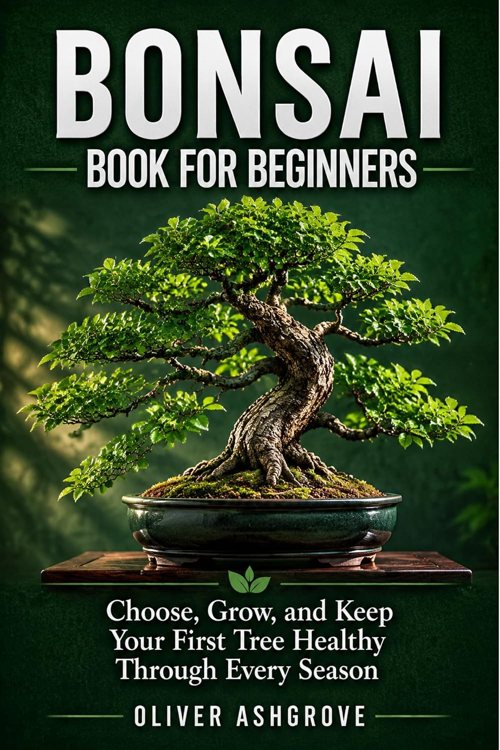 capítulo por capítulo baixar Bonsai Book for Beginners: Choose, Grow, and Keep Your First Tree Healthy Through Every Season (English Edition)