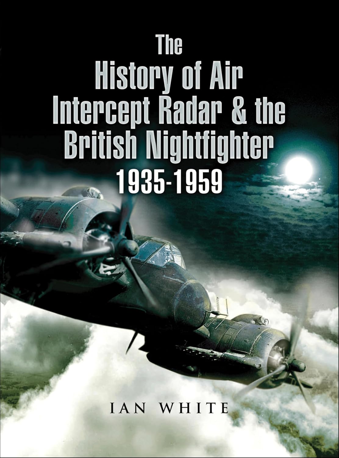 The History of Air Intercept Radar & the British Nightfighter 1935–1959: 1935-1959 (English Edition) baixar o livro de graça