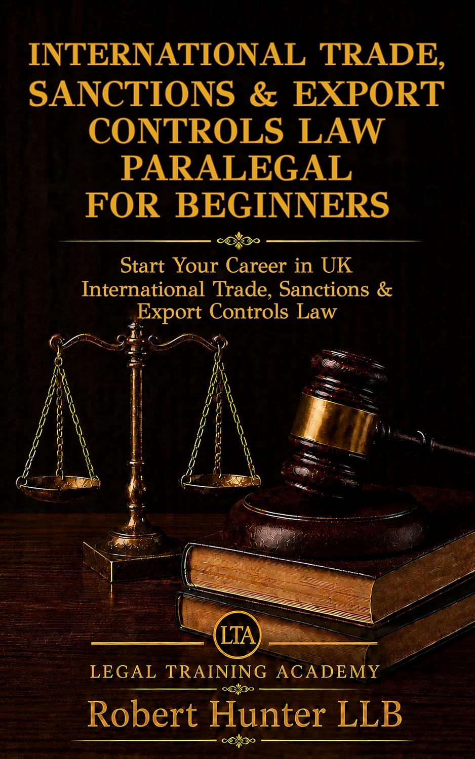 ler totalmente International Trade, Sanctions & Export Controls Law Paralegal for Beginners: Start Your Career in UK International Trade, Sanctions & Export Controls Law (English Edition)