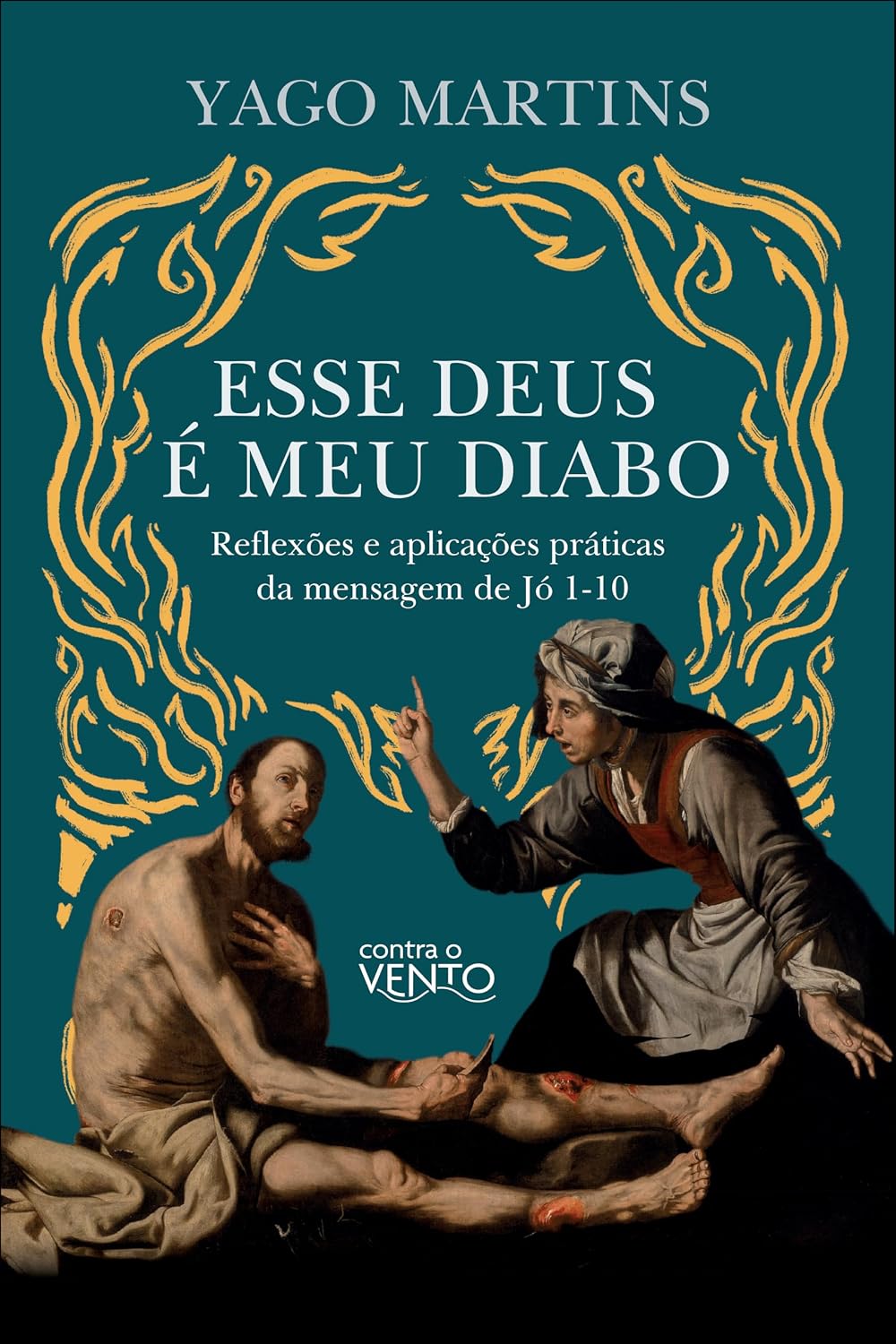 ler totalmente Esse Deus é meu diabo: reflexões e aplicações práticas da mensagem de jó 1- 10