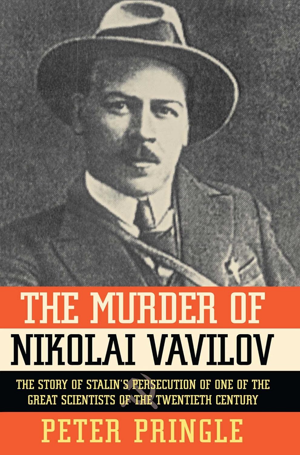 The Murder of Nikolai Vavilov: The Story of Stalin's Persecution of One of the Great Scientists of the Twentieth Century (English Edition)