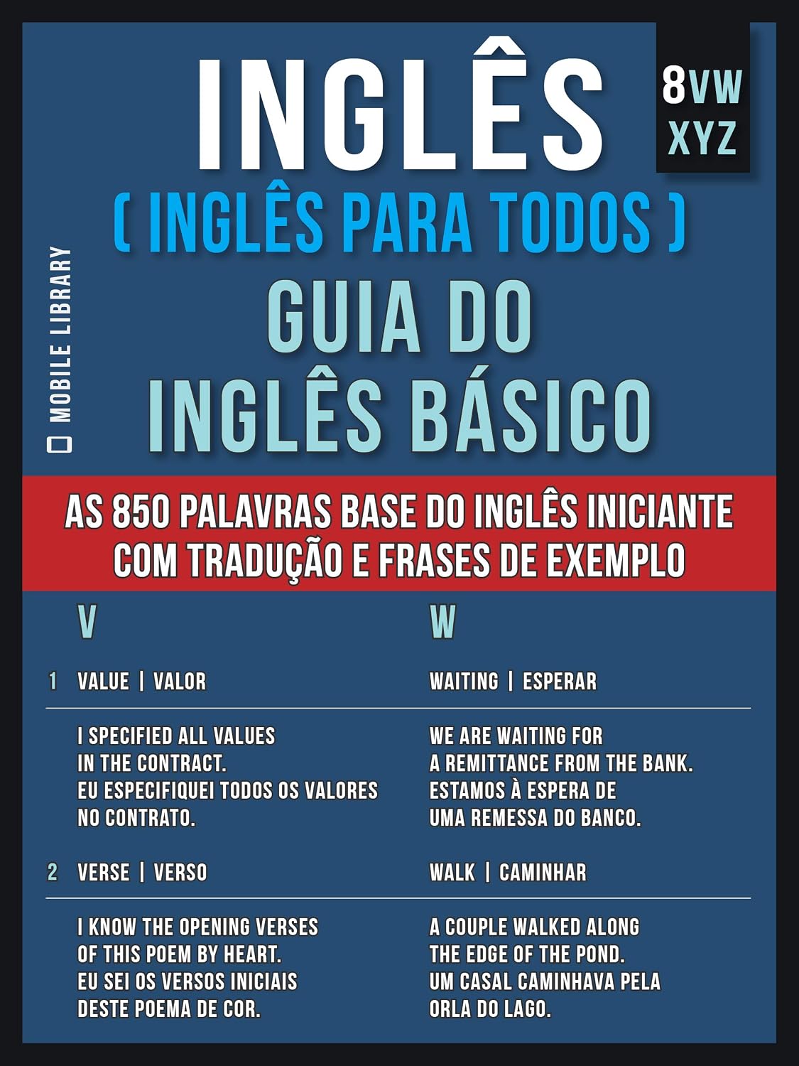 8 - VWXYZ - Inglês ( Inglês Para Todos ) Guia do Inglês Básico: Aprenda as 850 palavras base do Inglês iniciante, com tradução e frases de exemplo baixar o livro de graça