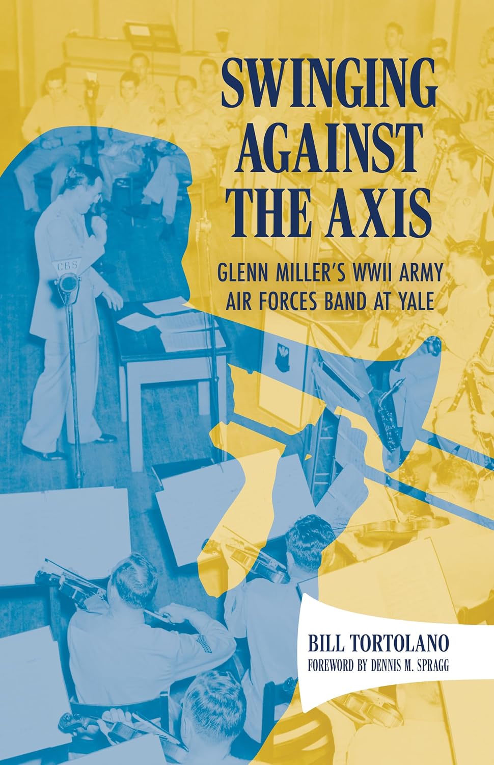 Swinging Against the Axis: Glenn Miller's WWII Army Air Forces Band at Yale (American Made Music Series) (English Edition)