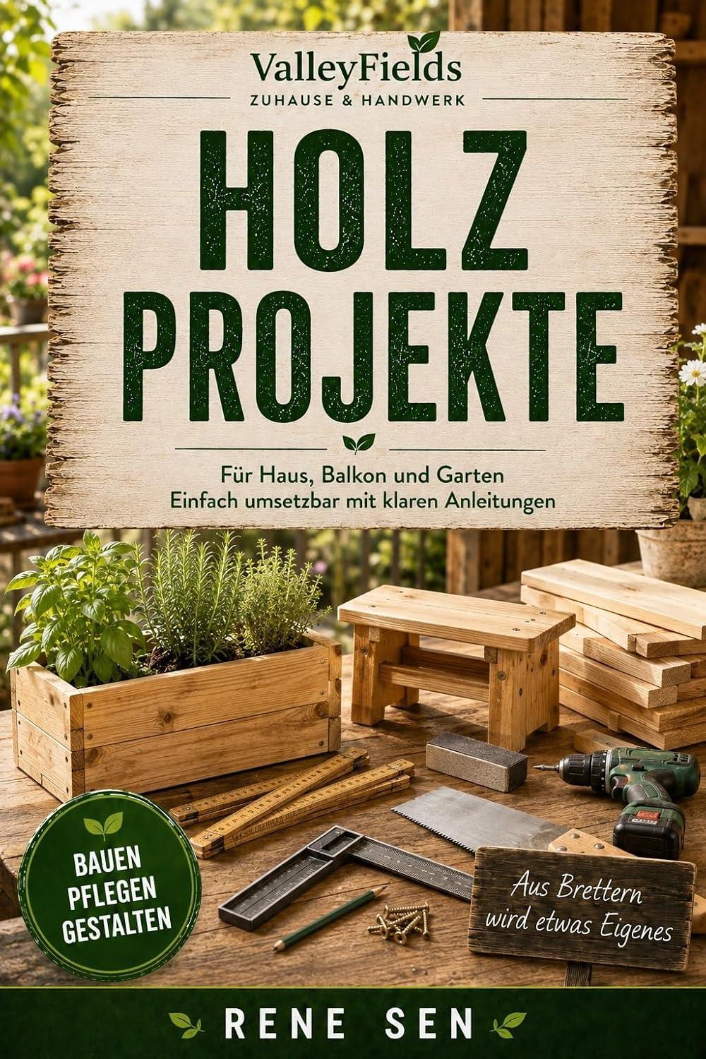 Holzprojekte: Für Haus, Balkon und Garten – Einfach umsetzbar mit klaren Anleitungen (ValleyFields – Zuhause & Handwerk 5) (German Edition) baixar o livro de graça