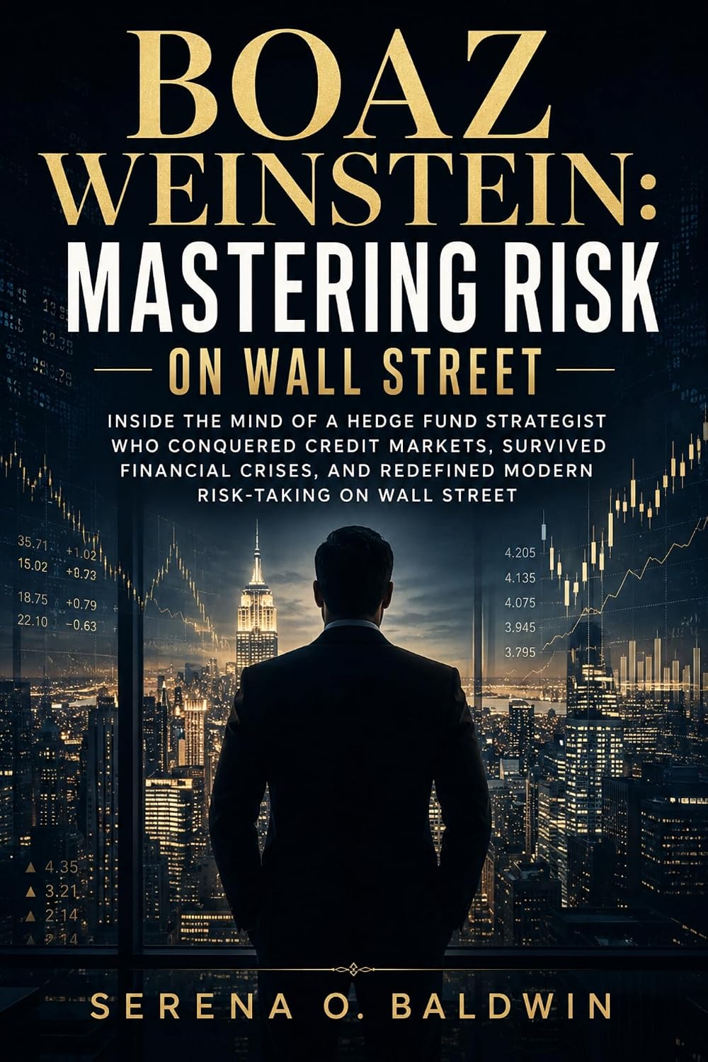 ler totalmente Boaz Weinstein: Mastering Risk on Wall Street: “Inside the Mind of a Hedge Fund Strategist Who Conquered Credit Markets, Survived Financial Crises, and... on Wall Street” (English Edition)