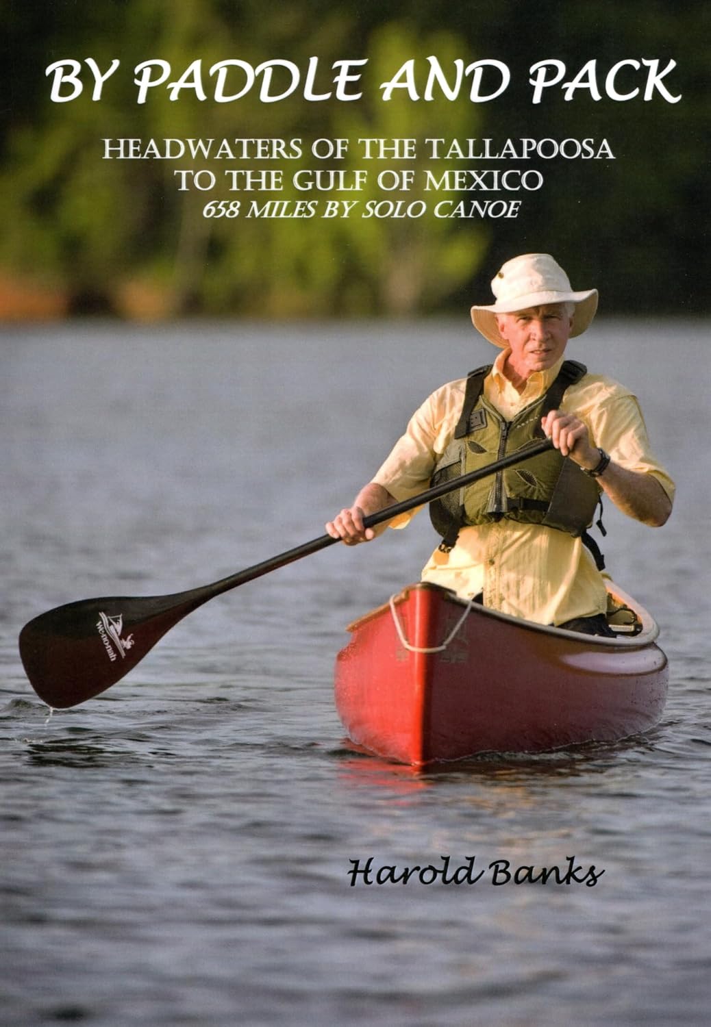 ler totalmente BY PADDLE AND PACK: HEADWATERS OF THE TALLAPOOSA TO THE GULF OF MEXICO - 658 MILES BY SOLO CANOE (English Edition)