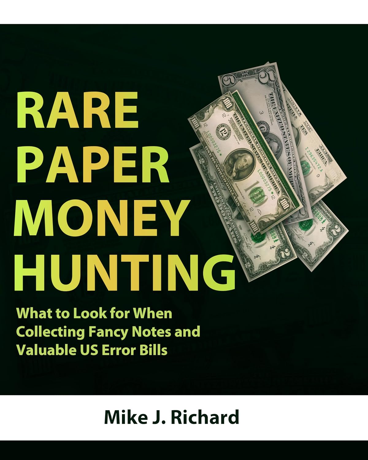 ler totalmente Rare Paper Money Hunting: What to Look for When Collecting Fancy Notes and Valuable US Error Bills (English Edition)
