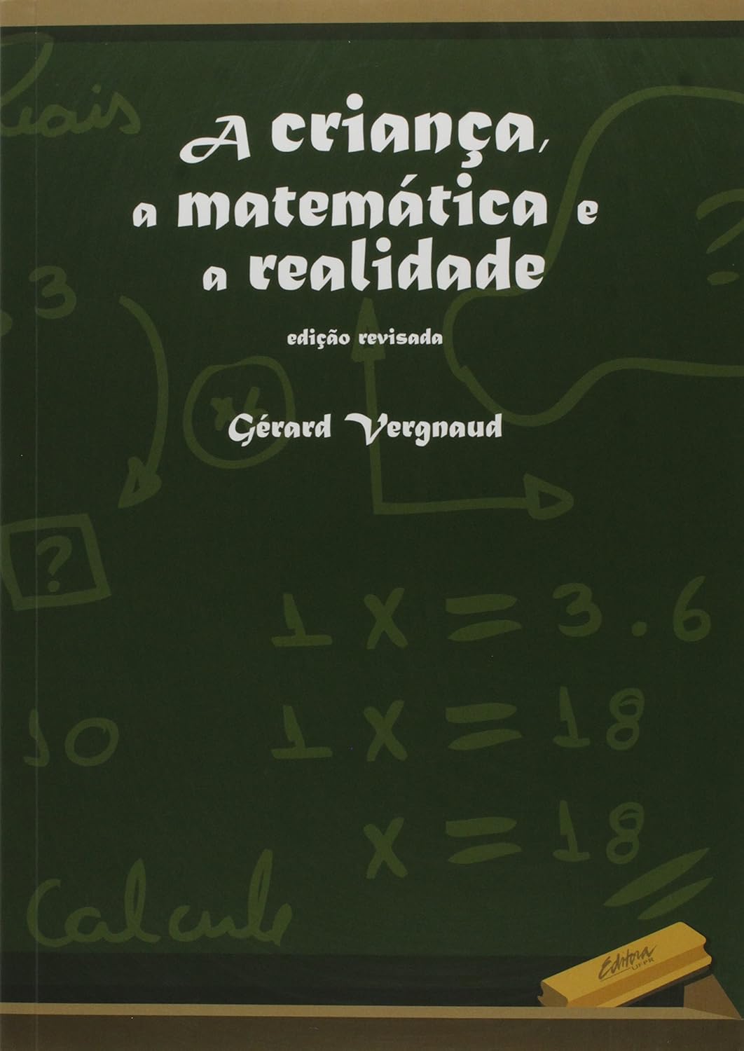 A Criança, a Matemática e a Realidade