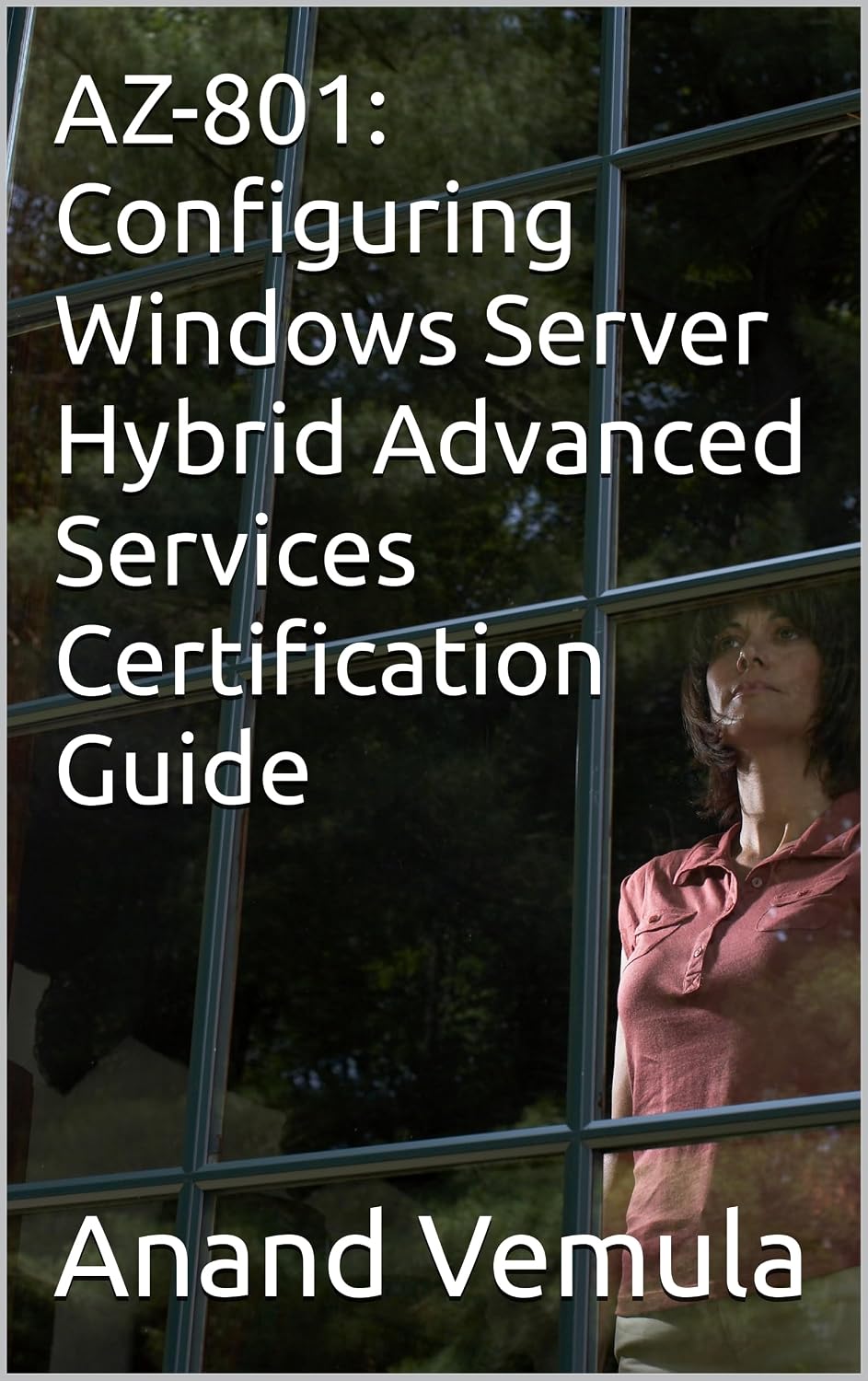 AZ-801: Configuring Windows Server Hybrid Advanced Services Certification Guide (English Edition) baixar livro de graça